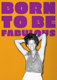 Born To Be Fabulous